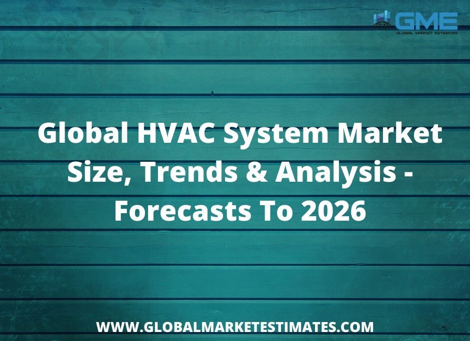 Global HVAC System Market - Forecasts to 2026